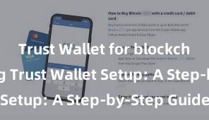 Trust Wallet for blockchain gaming Trust Wallet Setup: A Step-by-Step Guide